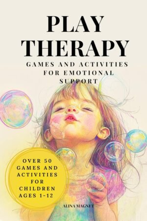 Play Therapy: Games and Activities for Emotional Support