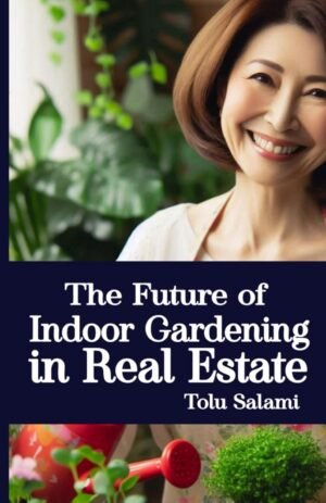 The Future of Indoor Gardening in Real Estate
