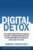 Digital Detox: The Ultimate Guide To Beating Technology Addiction, Cultivating Mindfulness, and Enjoying More Creativity, Inspiration, And Balance In … (Improve Your Focus and Mental Discipline)