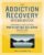 The Addiction Recovery Workbook: Powerful Skills for Preventing Relapse Every Day (Addiction Recovery Resources)
